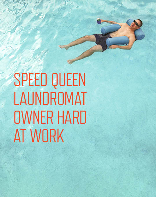 Laundromat owner floating in a pool, captioned Speed Queen laundromat owner hard at work